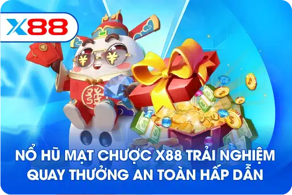 Nổ hũ mạt chược X88 trải nghiệm quay thưởng an toàn hấp dẫn